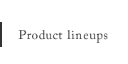 Product lineups